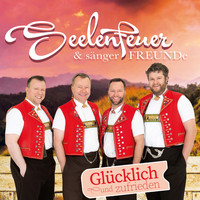 Seelenfeuer & Sängerfreunde - Glücklich und zufrieden
