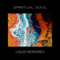 Spiritual Soul - Liquid Memories
