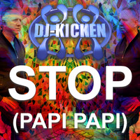 DJ Kicken - Stop (Papi Papi)