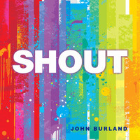 John Burland - Shout