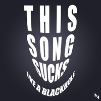 Mauvision - This Songs Sucks... Like a Blackhole