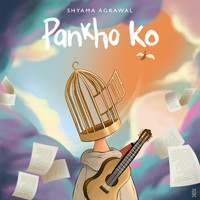 Shyama Agrawal - Pankho Ko