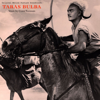 Franz Waxman - Taras Bulba - Original Motion Picture Soundtrack