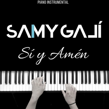 Samy Galí - Sí y Amén (Piano Instrumental)