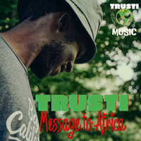 Trusti - Message to Africa