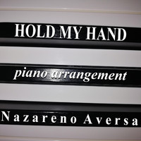 Nazareno Aversa - Hold My Hand (Piano Arrangement)