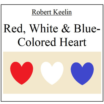Robert Keelin - Red, White & Blue-Colored Heart