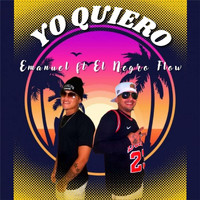 Emanuel - Yo Quiero (feat. El Negro Flow)