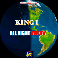 King I - All Night All Day