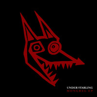 Under Starling - Mongrel EP (Explicit)