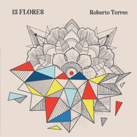 Roberto Torres - 13 Flores