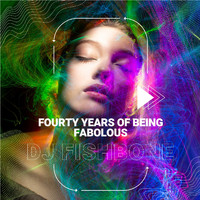 DJ Fishbone - Fourty Years of Being Fabolous