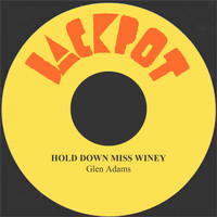 Glen Adams - Hold Down Miss Winey