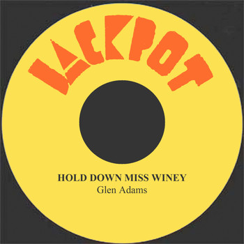 Glen Adams - Hold Down Miss Winey