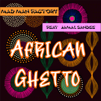 Mad Man Factory - African Ghetto