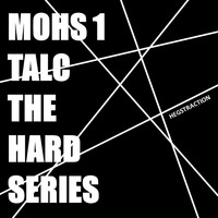 Hegstraction - Mohs 1 Talc: The Hard Series