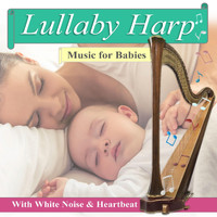 Bethan Myfanwy Hughes - Lullaby Harp Music for Babies with White Noise & Heartbeat