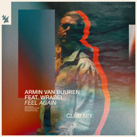 Armin van Buuren feat. Wrabel - Feel Again (Club Mix)