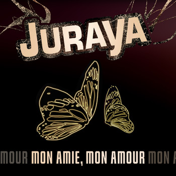 Juraya - Mon Amie, Mon Amour