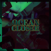 Ocean - Closer (Explicit)