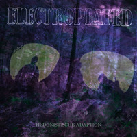 Electroplated - Hedonistische Adaption