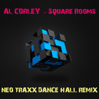 Al Corley - Square Rooms (Neo Traxx Dance Hall Remix)