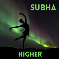 Subha - Higher (Explicit)