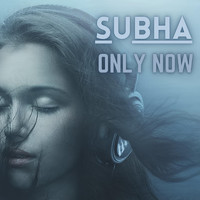 Subha - Only Now