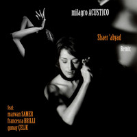 Milagro Acustico - Shaer 'abyad (Remix) [feat. Marwan Samer, Francesca Brilli & Gunay Çelik]