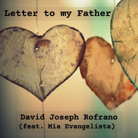 David Joseph Rofrano - Letter to My Father (feat. Mia Evangelista)