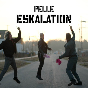 PELLE - Eskalation