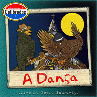 Acústicos & Calibrados - A Dança (Live At Sesc, Bauru-Sp)