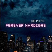 Seppli MC - Forever Hardcore