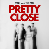 Marina & The Kats - Pretty Close