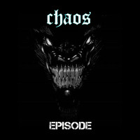 Episode - Chaos (Explicit)