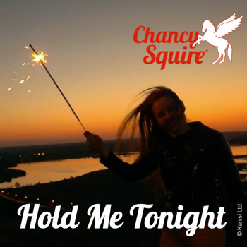 Chancy Squire - Hold Me Tonight