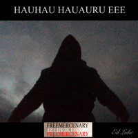 Ed Luke - HAUHAU HAUAURU EEE