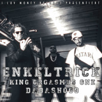 King Orgasmus One & Dadash069 - Enkeltrick (Explicit)