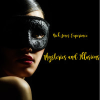 Nick Jones Experience - Mysteries and Illusions