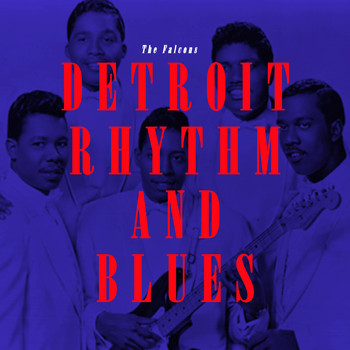 The Falcons - Detroit Rhythm and Blues