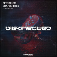 Pete Delete - ShapeShifter