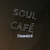 DaWeirD - Soul Café