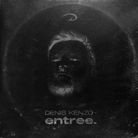 Denis Kenzo - entree.