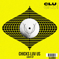 Chicks Luv Us - Locht EP