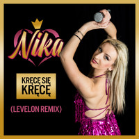 Nika - Kręcę Się Kręcę (Levelon Remix)