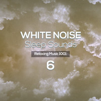 Relaxing Music 1001 - White Noise - Sleep Sounds 6
