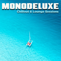 Monodeluxe - Chillout & Lounge Sessions