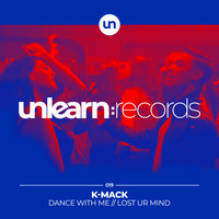K-Mack - Dance With Me / Lost Ur Mind