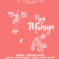 Prerna Makin - Pyar Mahiya