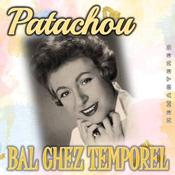 Patachou - Bal chez Temporel (Remastered)